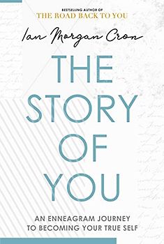 The Story of You: An Enneagram journey to becoming your true self