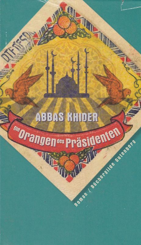 Die Orangen des Präsidenten - Abbas Khider [Gebundene Ausgabe]