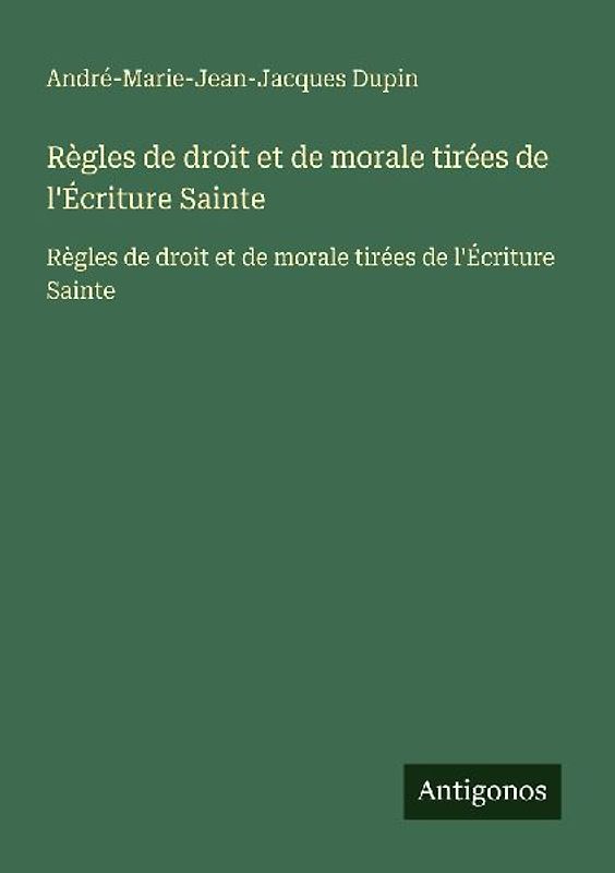 Règles de droit et de morale tirées de l'Écriture Sainte