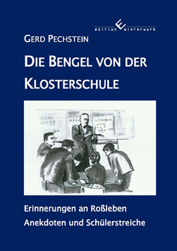 Die Bengel von der Klosterschule - Erinnerungen an Roßleben
