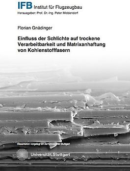 Einfluss der Schlichte auf trockene Verarbeitbarkeit und Matrixanhaftung von Kohlenstofffasern