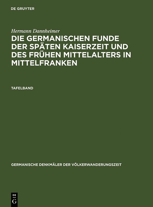Die germanischen Funde der späten Kaiserzeit und des frühen Mittelalters in Mittelfranken
