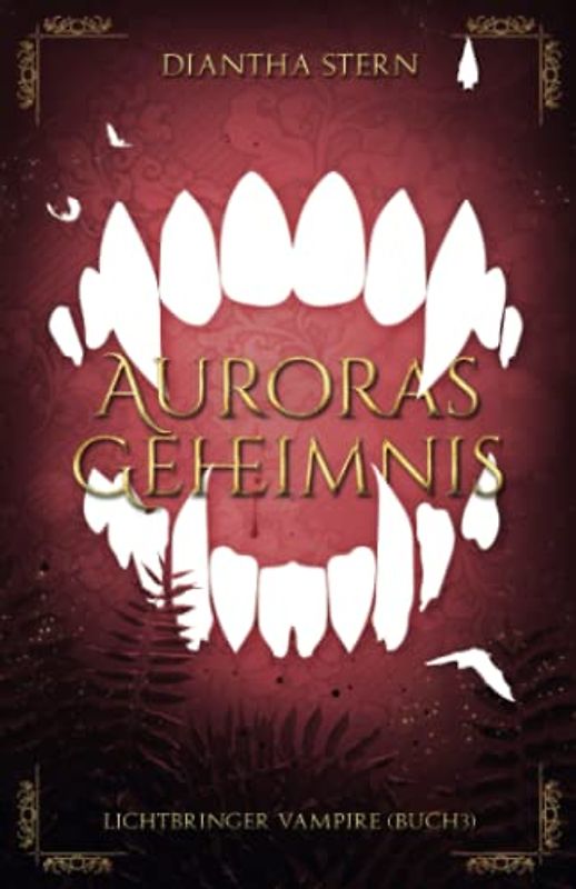 Lichtbringer Vampire: Auroras Geheimnis (Buch 3): Urban Fantasy Jugendbuch