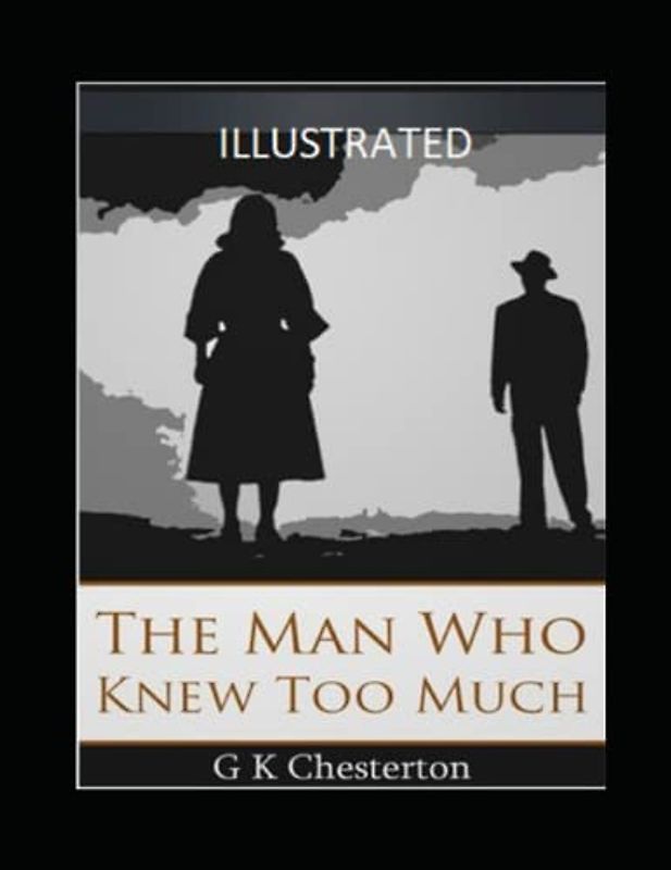 The Man Who Knew Too Much Illustrated