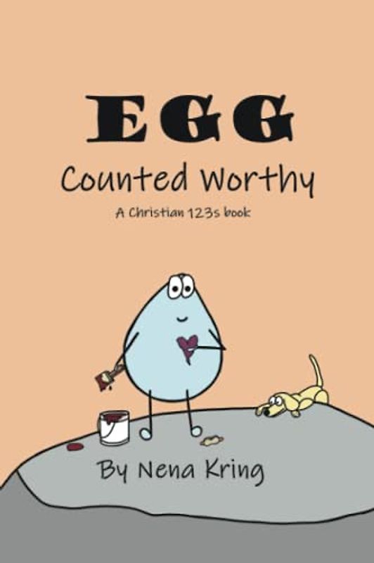 EGG Counted Worthy: A Christian 123s Prayer Book To Be Counted Worthy (EGG Series)