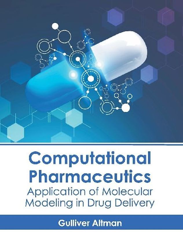 Computational Pharmaceutics: Application of Molecular Modeling in Drug Delivery