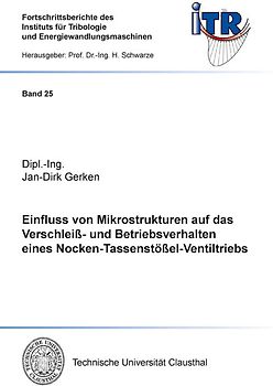 Einfluss von Mikrostrukturen auf das Verschleiß- und Betriebsverhalten eines Nocken-Tassenstößel-Ventiltriebs