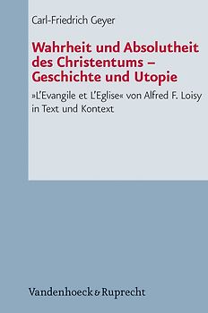 Wahrheit und Absolutheit des Christentums – Geschichte und Utopie