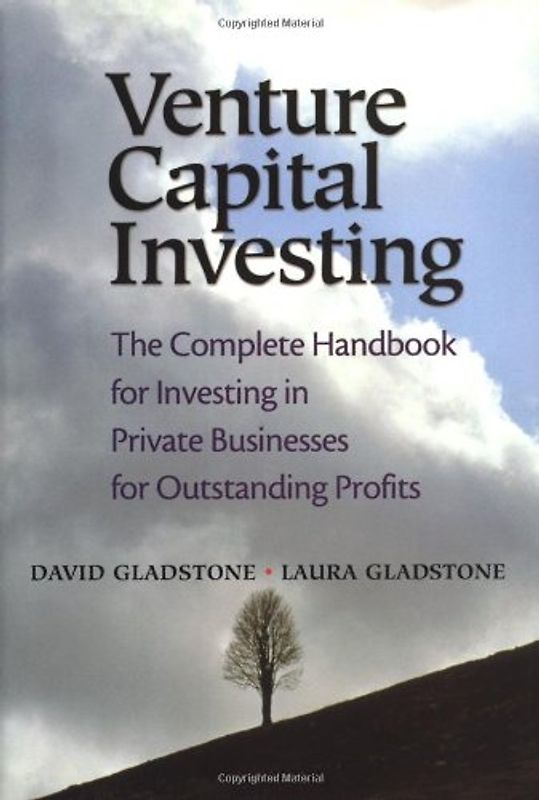 Venture Capital Investing: The Complete Handbook for Investing in Private Businesses for Outstanding Profits - Laura Gladstone [Paperback]