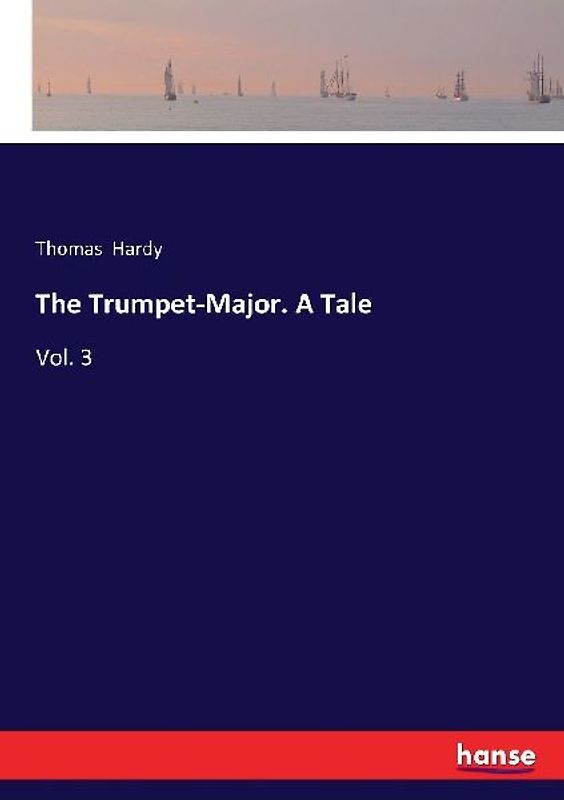 The Trumpet-Major. A Tale