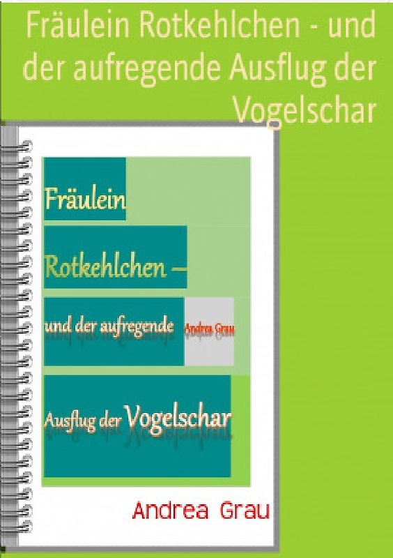 Fräulein Rotkehlchen - und der aufregende Ausflug der Vogelschar