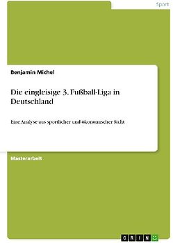 Die eingleisige 3. Fußball-Liga  in Deutschland