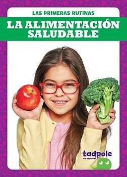 La Alimentación Saludable (Eating Healthy Foods)