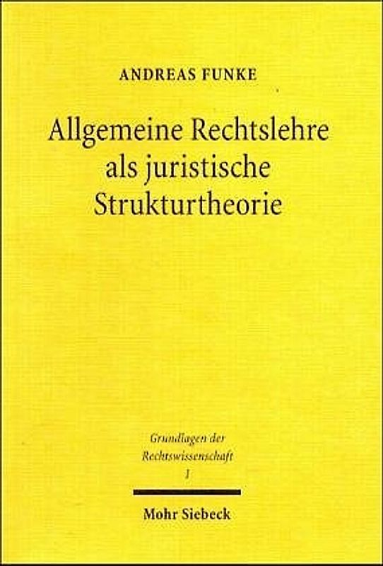 Allgemeine Rechtslehre als juristische Strukturtheorie