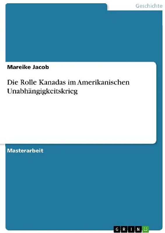 Die Rolle Kanadas im Amerikanischen Unabhängigkeitskrieg