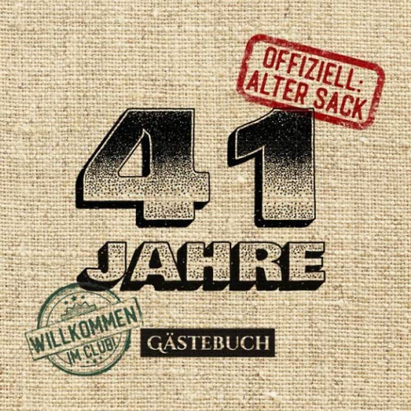 41 Jahre - Offiziell Alter Sack: Gästebuch zum 41.Geburtstag für Männer - 41 Jahre - Lustiges Geschenk & Party Deko - Buch für Glückwünsche und Fotos der Gäste