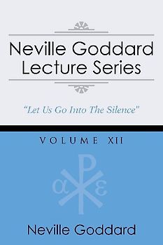 Neville Goddard Lecture Series, Volume XII