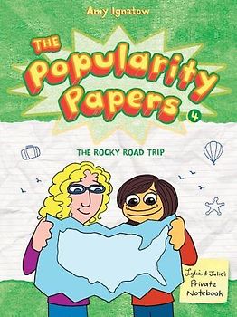 The Popularity Papers: Book Four: The Rocky Road Trip of Lydia Goldblatt & Julie Graham-Chang (The Popularity Papers, 4, Band 4)