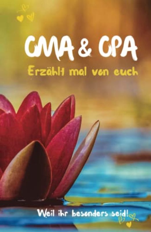 Oma & Opa, erzählt mal von euch!: Geschenkbuch für die Großeltern zum ausfüllen | "Opa & Oma, erzählt doch mal! Liebevolles Erinnerungsbuch