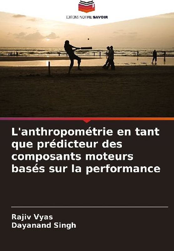 L'anthropométrie en tant que prédicteur des composants moteurs basés sur la performance