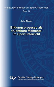 Bildungsprozesse als ‚fruchtbare Momente‘ im Sportunterricht