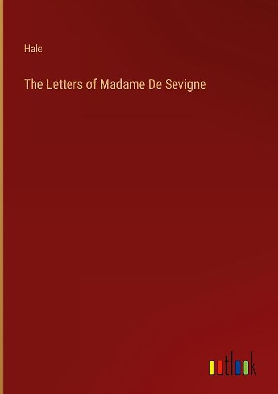 The Letters of Madame De Sevigne