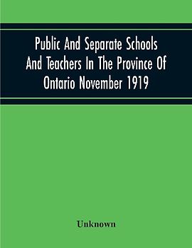 Public And Separate Schools And Teachers In The Province Of Ontario November 1919