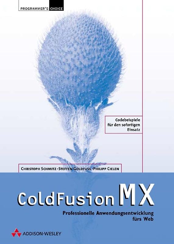 ColdFusion MX. Professionelle Anwendungsentwicklung fürs Web