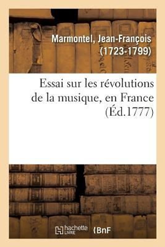 Essai Sur Les Révolutions de la Musique, En France