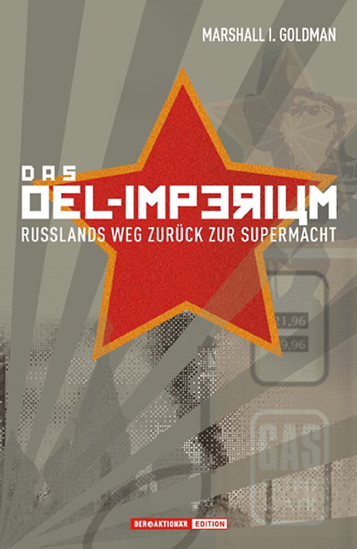 Das Öl-Imperium. Russlands Weg zurück zur Supermacht