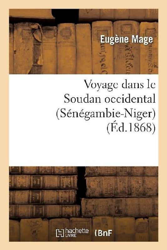 Voyage Dans Le Soudan Occidental (Sénégambie-Niger)