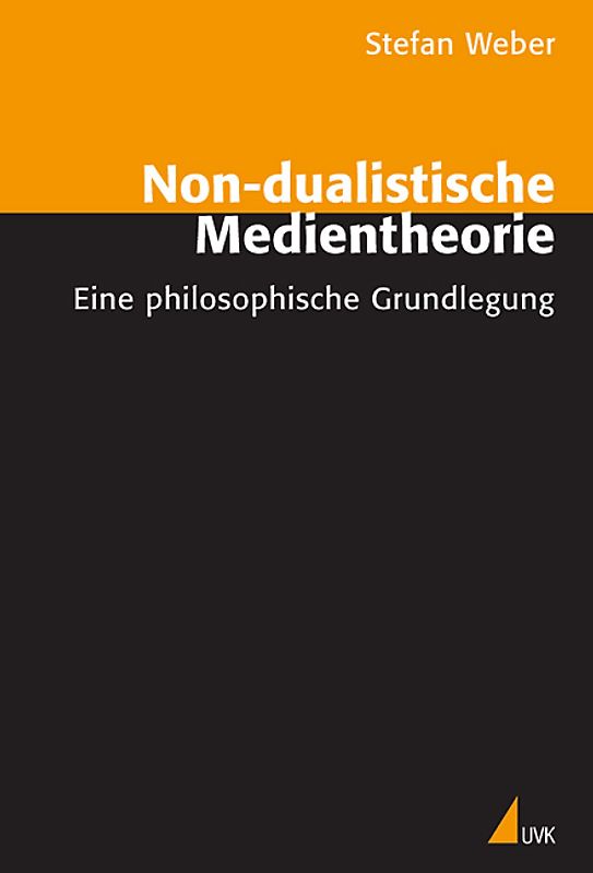 Non-dualistische Medientheorie