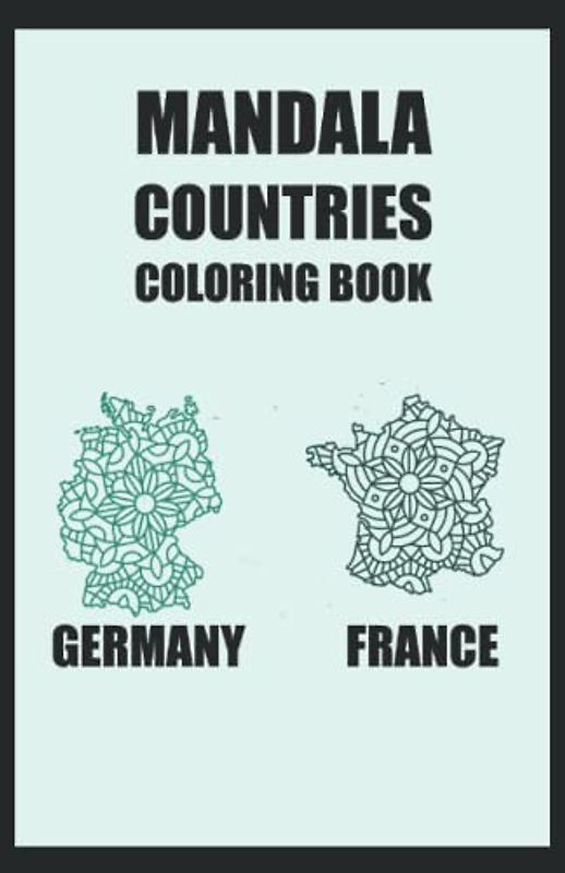 Mandala Länder Malbuch Deutschland Frankreich: Malbuch 35 Seiten, Format 13, 97 x 21, 59 cm DIN A5