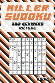 Killer Sudoku Rätselheft: Summen Sudoku Taschenbuch mit 200 harten Killer Sudoku Rätseln für Fortgeschrittene