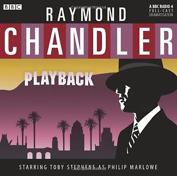 Classic Chandler: Playback (BBC Radio) - Raymond Chandler