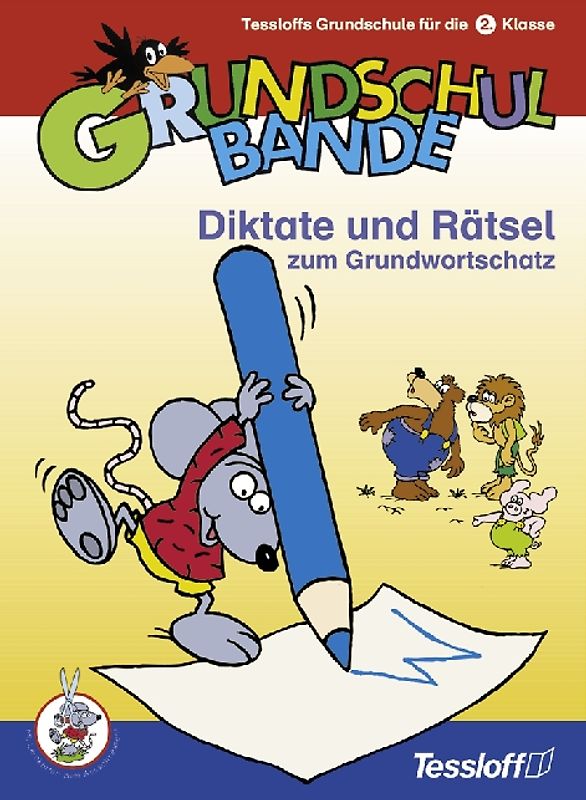 Diktate und Rätsel zum Grundwortschatz. Tessloffs Grundschule für die 2. Klasse
