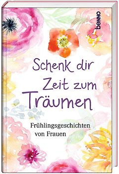 Schenk dir Zeit zum Träumen