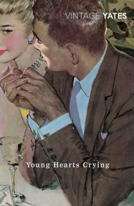 Young Hearts Crying (Vintage Classics) - Richard Yates