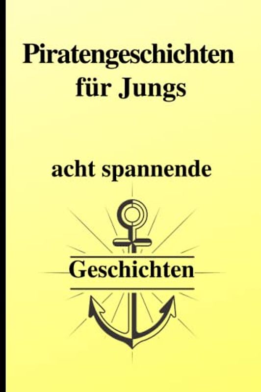 Piratengeschichten für Jungs: für Jungs ab acht jahren