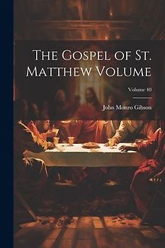 The Gospel of St. Matthew Volume; Volume 40
