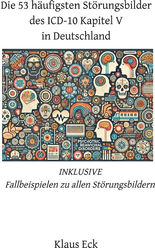 Die 53 häufigsten Störungsbilder des ICD-10 Kapitel V (Psychische und Verhaltensstörungen) in Deutschland