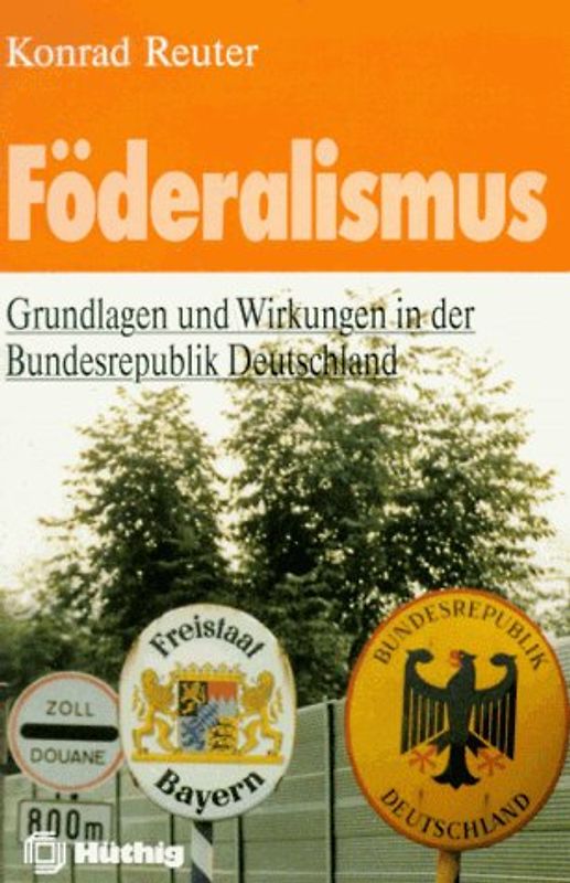 Föderalismus. Grundlagen und Wirkungen in der Bundesrepublik Deutschland