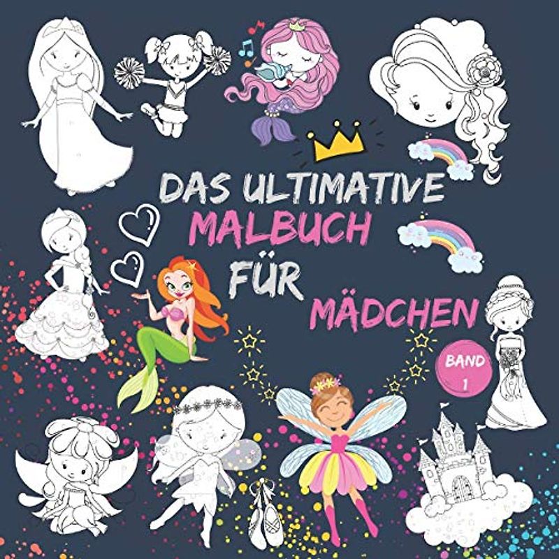 Das Ultimative Malbuch für Mädchen BAND 1: 100 Spaß und einfaches Zeichnen von , Malbuch für Kinder von 4-11