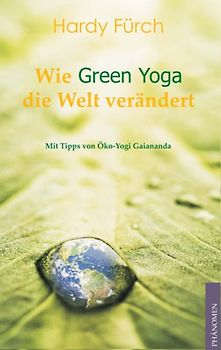 Wie Green Yoga die Welt verändert