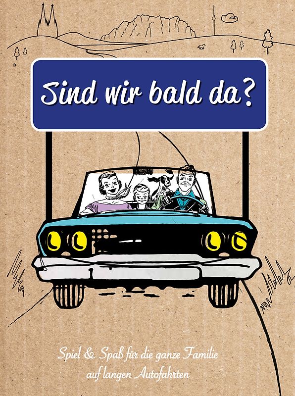 Sind wir bald da?