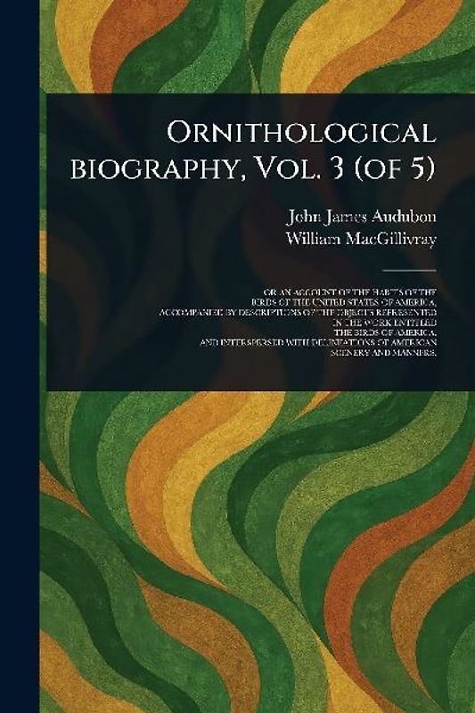 Ornithological Biography, Vol. 3 (of 5)