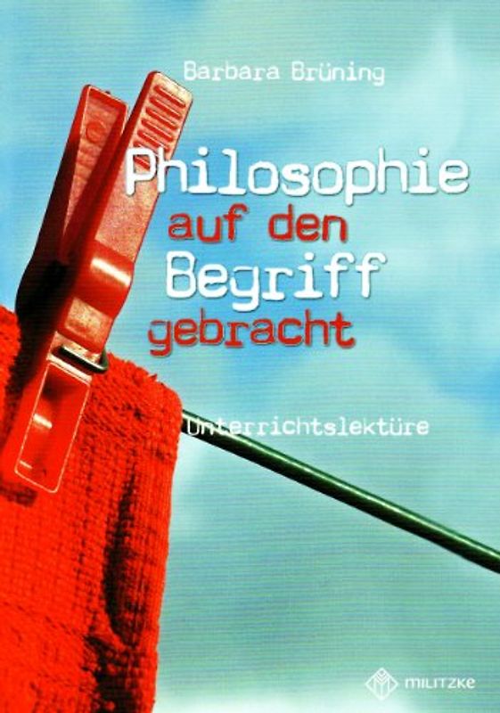Philosophie auf den Begriff gebracht