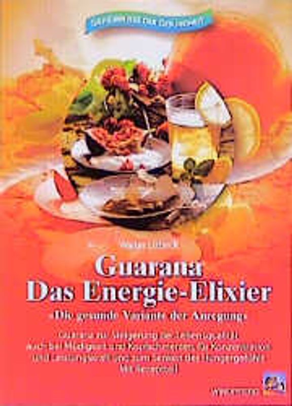 Guarana - Das Energie-Elixier