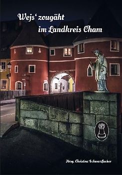 Wej's zougäht im Landkreis Cham