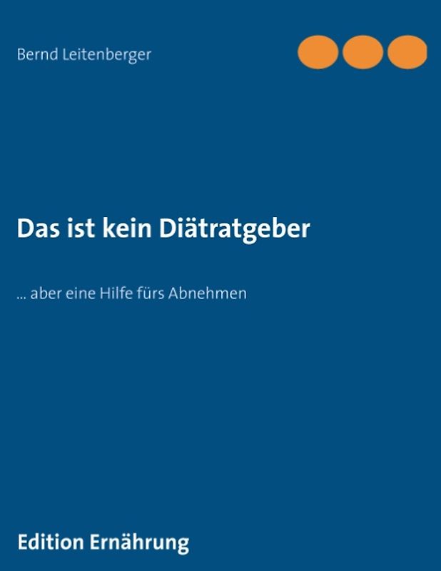 Das ist kein Diätratgeber. … aber eine Hilfe fürs Abnehmen